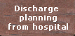Discharge Planning from Hospital